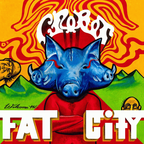 Crobot : Welcome to Fat City